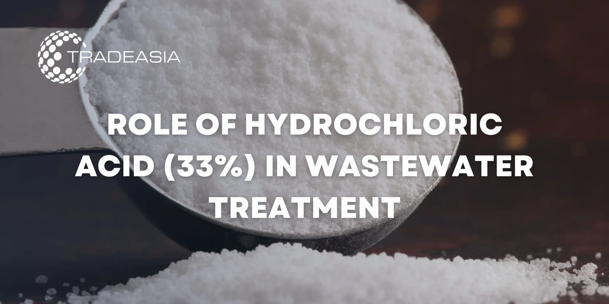 Role of Hydrochloric Acid 33% in Wastewater Treatment